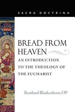 Pane dal cielo: un'introduzione alla teologia dell'Eucaristia